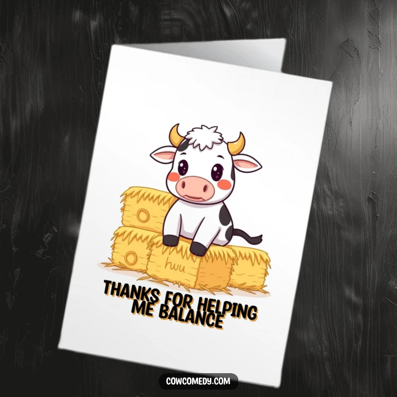 Funny Free Printable Thank You Card: Determined cow intensely focused on balancing a precarious stack of hay bales, humorous downloadable greeting.